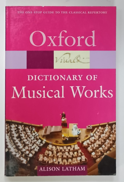 OXFORD DICTIONARY OF MUSICAL WORKS , edited by ALISON LATHAM , 2004