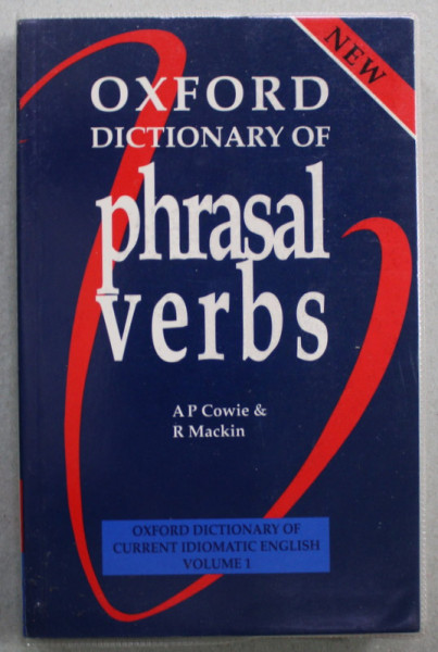 OXFORD DICTIONARY OF PHRASAL VERBS by A.P. COWIE and R. MACKIN , 1993