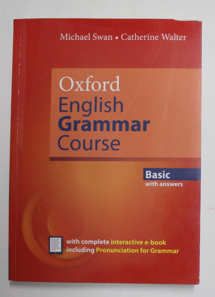 OXFORD ENGLISH GRAMMAR COURSE - BASIC WITH ANSWERS by MICHAEL SWAN and CATHERINE WALTER , 2019