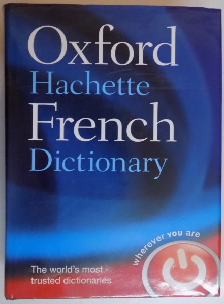 OXFORD HACHETTE FRENCH DICTIONARY, FRENCH - ENGLISH, ENGLISH - FRENCH de MARIE-HELENE CORREARD, 2007