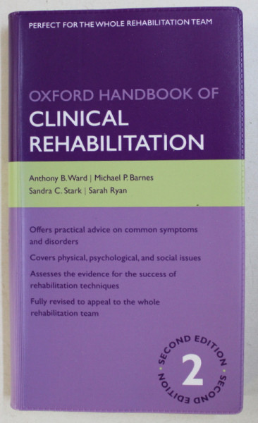 OXFORD HANDBOOK OF CLINICAL REHABILITATION SECOND EDITION by ANTHONY B. WARD , MICHAEL P. BARNES , SANDRA C. STARK , SARAH RYAN , 2010