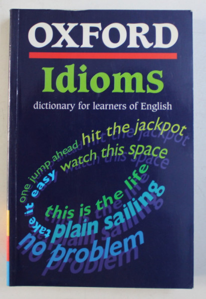 OXFORD IDIOMS - DICTIONARY FOR LEARNERS OF ENGLISH , 2005