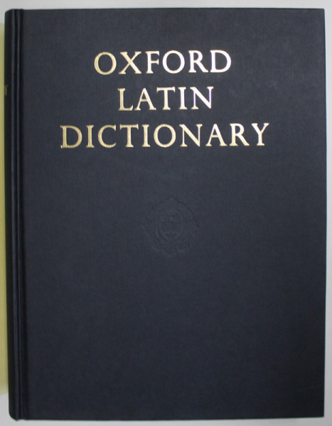 OXFORD LATIN DICTIONARY , edited by P.G. W. GLARE , 2007, EDITIE TIPARITA PE HARTIE DE BIBLIE