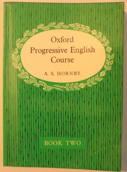 OXFORD PROGRESSIVE ENGLISH COURSE , BOOK TWO by A. S. HORNBY , 1966