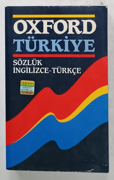 OXFORD TURKIYE , DICTIONAR ENGLEZ - ROMANIA , 2003