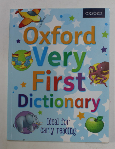 OXFORD VERY FIRST DICTIONARY , IDEAL FOR EARLY READING , 2012