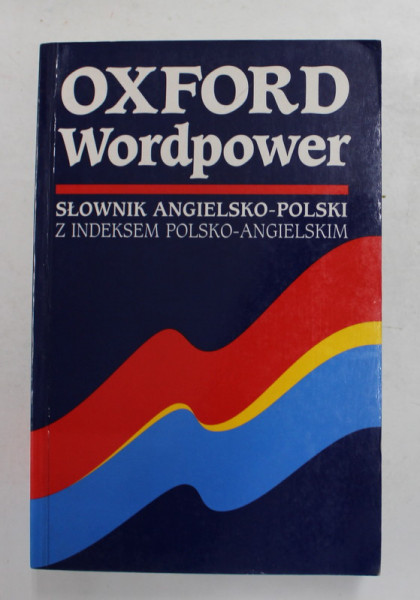 OXFORD WORDPOWER - SLOWNIK ANGIELSKO - POLSKI Z INDEKSEM POLSKO - ANGIELSKIM ,  redakcja JANET PHILLIPS , 2000
