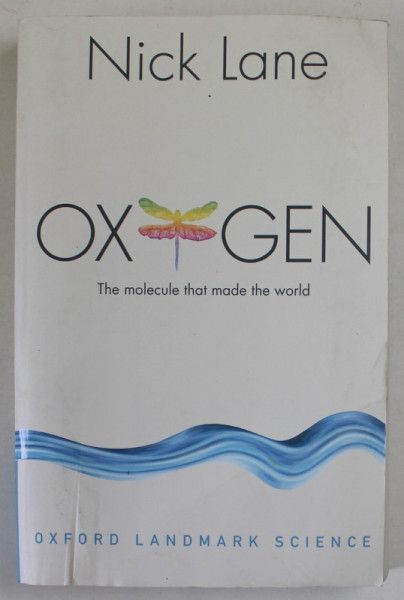 OXIGEN , THE MOLECULE THAT MADE THE WORLD by NICK LANE , 2016 , PREZINTA PETE SI HALOURI DE APA
