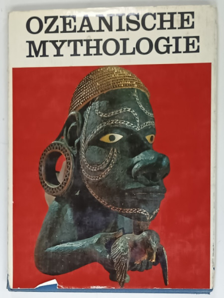 OZEANISCHE MYTHOLOGIE von ROSLYN POIGNANT , TEXT IN LIMBA GERMANA , ANII '70