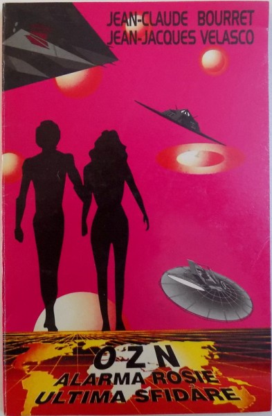 OZN  - ALARMA ROSIE  , ULTIMA SFIDARE de JEAN  -CLAUDE BOURRET si JEAN  - JACQUES VELASCO , 1995 , PREZINTA URME DE INDOIRE