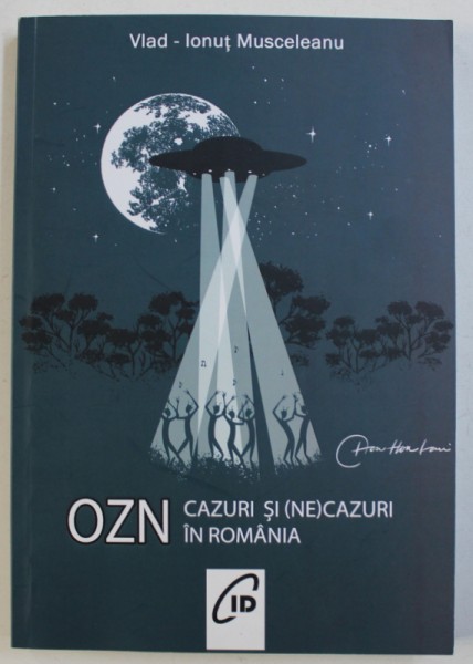 OZN - CAZURI SI NE ( CAZURI ) IN ROMANIA de VLAD - IONUT MUSCELEANU , 2018 , LIPSA UN FRAGMENT DIN PAGINA DE TITLU