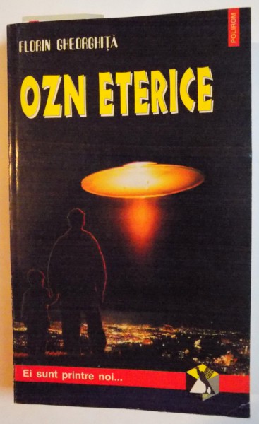 OZN ETERICE de FLORIN GHEORGHITA , 1997