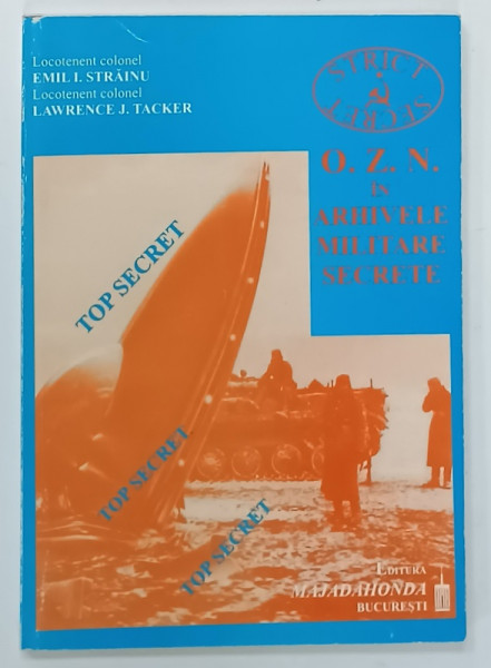O.Z.N. IN ARHIVELE MILITARE SECRETE de EMIL I. STRAINU si LAWRENCE J. TACKER , 1999 , PREZINTA  URME DE UZURA