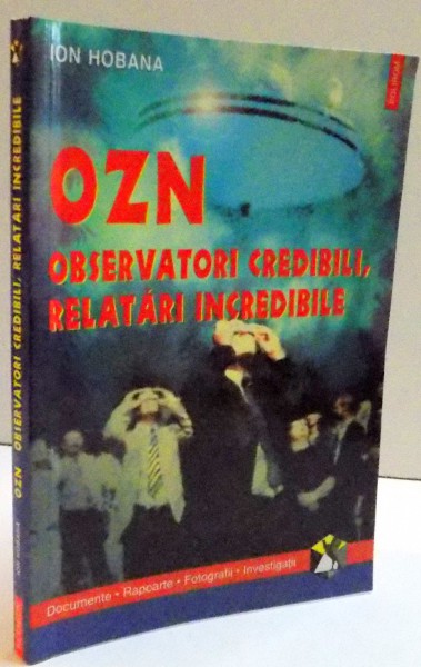 OZN OBSERVATORI CREDIBILI , RELATARI INCREDIBILE de ION HOBANA , 2001