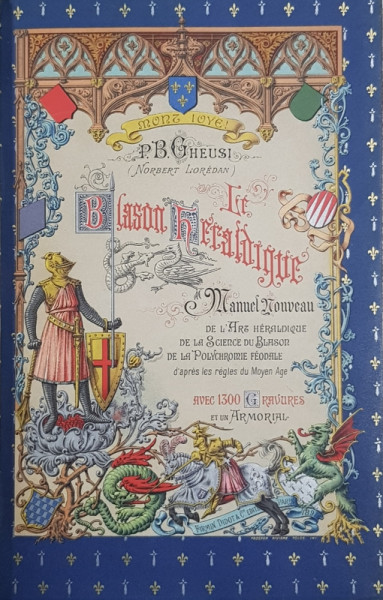 P.-B. Gheusi - Le Blason héraldique. Manuel nouveau de l'art héraldique, de la science du blason et de ... - 1892