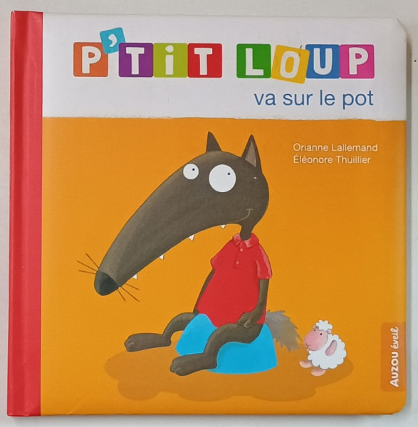 P ' TIT LOUP VA SUR LE POT par ORIANNE LALLEMAND et ELEONORE THUILLIER , 2020
