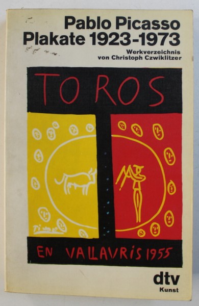 PABLO PICASSO PLAKATE 1923-1973 von CHRISTOPHER CZWIKLITZER , 1981