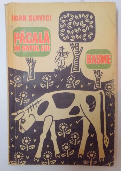 PACALA IN SATUL LUI , BASME de IOAN SLAVICI ,1962