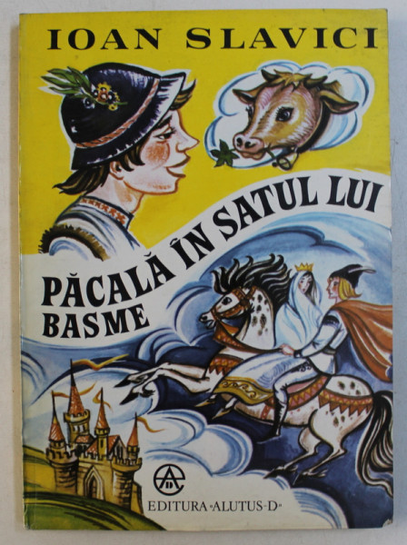 PACALA IN SATUL LUI - BASME de IOAN SLAVICI , 1995