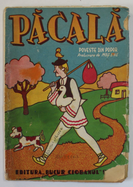 PACALA , POVESTE DIN POPOR , prelucrare de MOS ENE , ilustratii de MARGA STEFANESCU , 1942 , COPERTA CU URME DE UZURA SI FRAGMENTE LIPSA