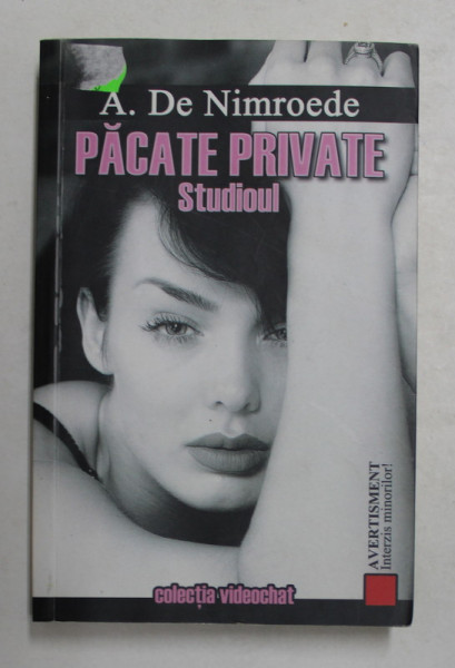 PACATE PRIVATE - STUDIOUL  de A. DE NIMROEDE , COLECTIA VIDOCHAT , 2014 , PREZINTA MICI PETE PE BLOCUL DE FILE * , 18 + !