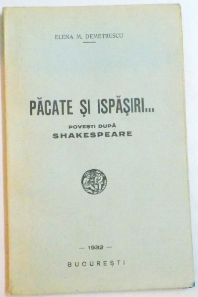 PACATE SI ISPASIRI , POVESTI DUPA SHAKESPEARE , 1932