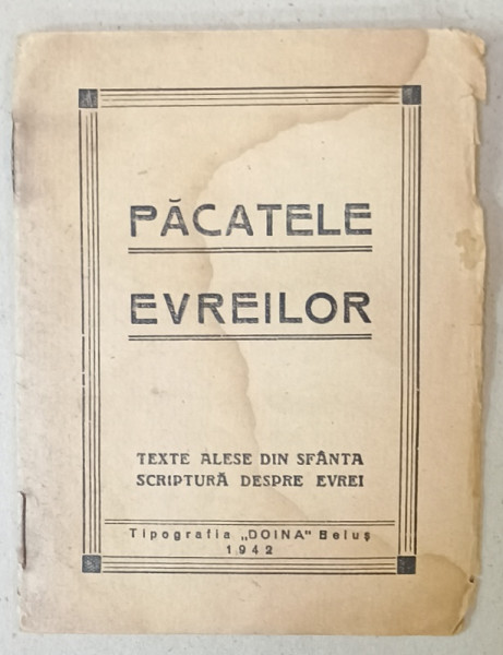 PACATELE EVREILOR , TEXTE ALESE DIN SFANTA SCRIPTURA DESPRE EVREI , 1942