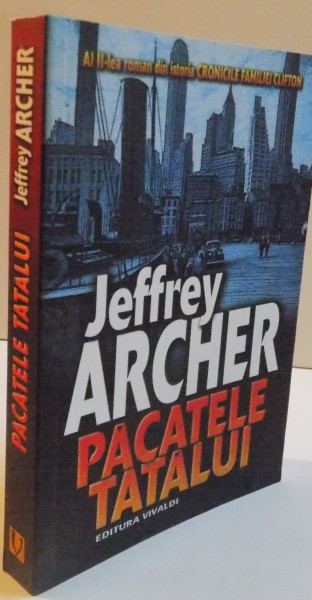 PACATELE TATALUI de JEFFREY ARCHER ,VOL. II, 2012
