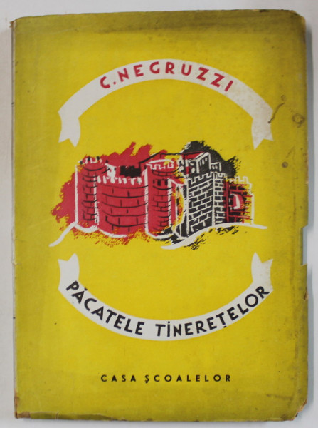 PACATELE TINERETILOR de COSTACHE NEGRUZZI , 1946, PREZINTA PETE SI URME DE UZURA