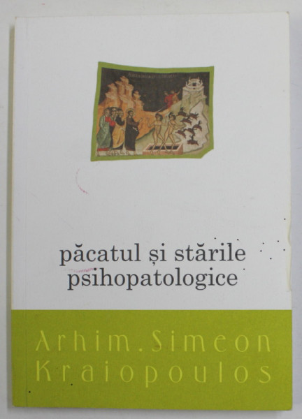 PACATUL SI STARILE PSIHOPATOLOGICE de ARHIM. SIMEON KRAIOPOULOS , 2012
