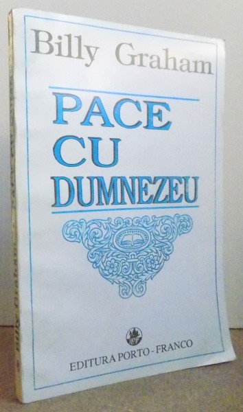 PACE CU DUMNEZEU  de BILLY GRAHAM , 1997