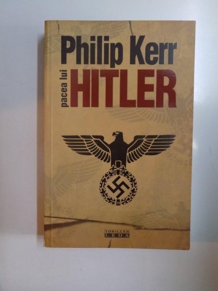 PACEA LUI HITLER de PHILIP KERR , 2005