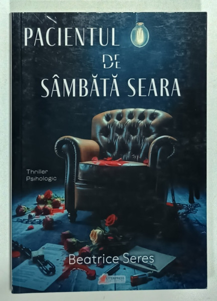 PACIENTUL  DE SAMBATA SEARA  , THRILLER PSIHOLOGIC de BEATRICE SERES , 2024