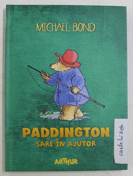 PADDINGTON SARE IN AJUTOR de MICHAEL BOND , ILUSTRATII de PEGGY FORTNUM , ANCA CHIRITA , 2020