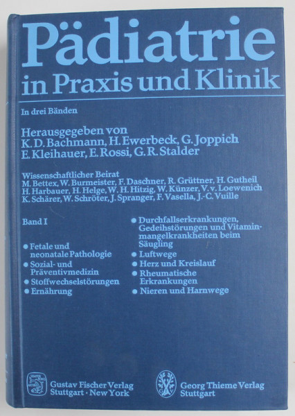 PADIATRIE IN PRAXIS UND KLINIK , IN DREI BANDEN , BAND I , herausgegeben von K. D. BACHMAN ... G. R. STALDER , 1978