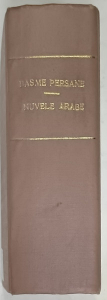 PADISAHUL SI VIZIRUL - BASME PERSANE / CELE MAI IEFTINE NOPTI , NUVELE ARABE , COLEGAT DE DOUA CARTI , 1971