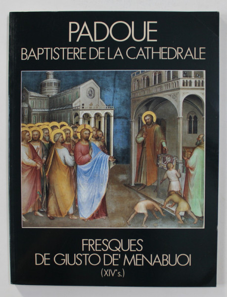 PADOUE - BAPTISTERE DE LA CATEDRALE - FRESQUES DE GIUSTO DE ' MENABUOI ( XIV e S. ) 1988