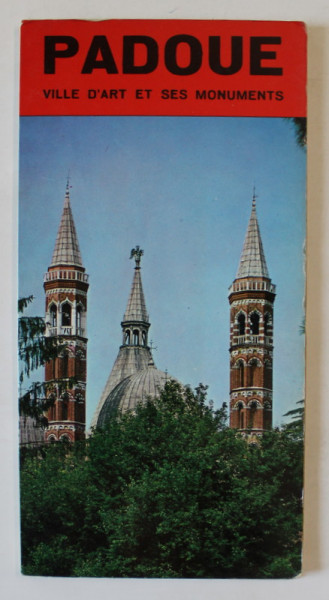 PADOUE , VILLE D 'ART ET SES MONUMENTS , par CESIRA GASPAROTTO , ANII '70