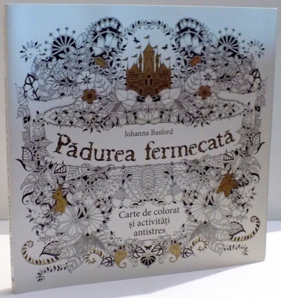 PADUREA FERMECATA de JOHANNA BASFORD * PREZINTA CATEVA FILE COLORATE