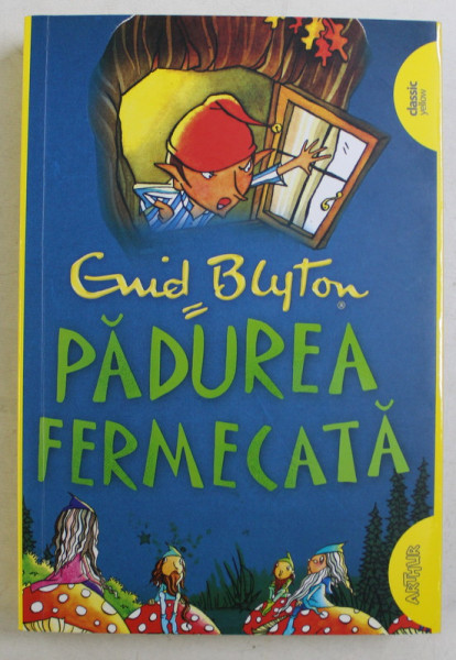 PADUREA FERMECATA ED. a II - a REVIZUITA de ENID BLYTON , ILUSTRATII de JAN McCAFFERTY , 2016