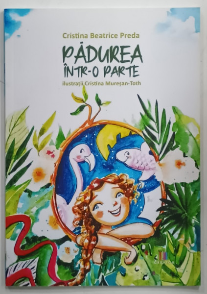 PADUREA INTR- O PARTE de CRISTINA BEATRICE PREDA ,   ilustratii de CRISTIAN MURESAN - TOTH , 2023