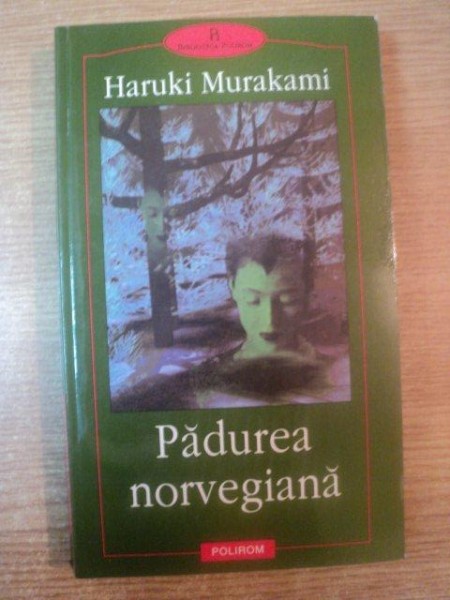 PADUREA NORVEGIANA de HARUKI MURAKAMI , 2002 * MICI DEFECTE