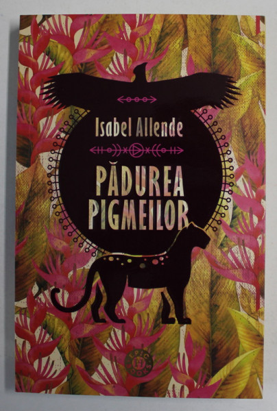 PADUREA PIGMEILOR de ISABEL ALLENDE , 2018