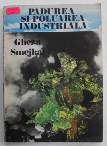 PADUREA SI POLUAREA INDUSTRIALA de GHEZA SMEJKAL , 1982