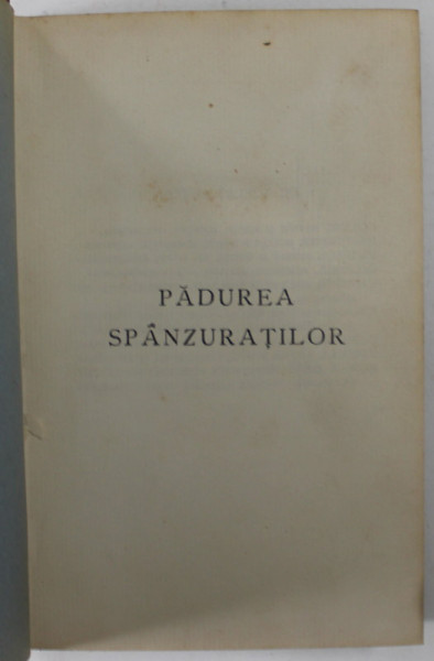 PADUREA SPANZURATILOR de LIVIU REBREANU , 1922 , LIPSA PAGINA DE TITLU *