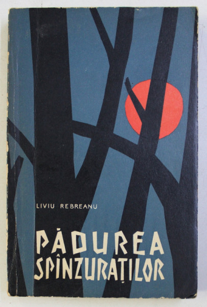PADUREA SPANZURATILOR de LIVIU REBREANU , 1963