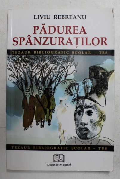 PADUREA SPANZURATILOR de LIVIU REBREANU , 2007