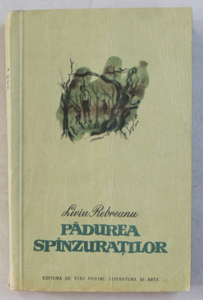 PADUREA SPANZURATILOR de LIVIU REBREANU , COPERTA de TONY GHEORGHIU , 1956