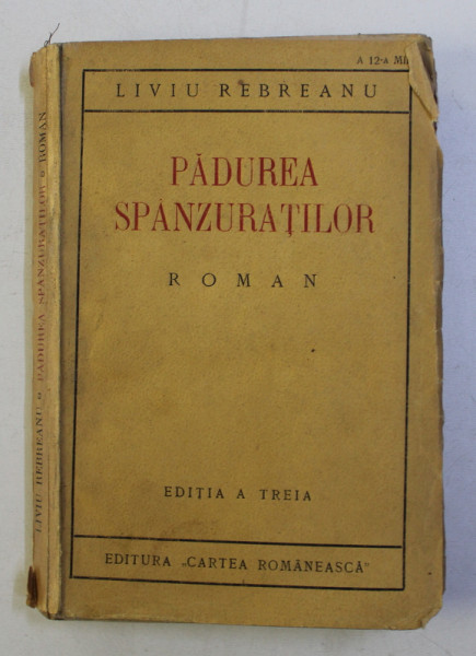 PADUREA SPANZURATILOR , EDITIA A III - a de LIVIU REBREANU , 1925