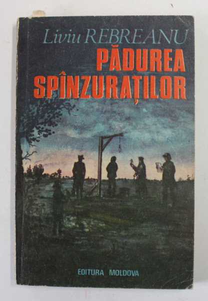 PADUREA SPANZURATILOR , roman de LIVIU REBREANU , 1992